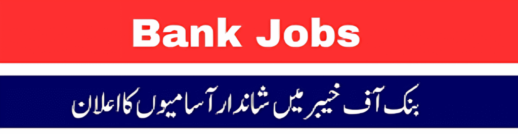 Bank of Khyber Careers 2025 –