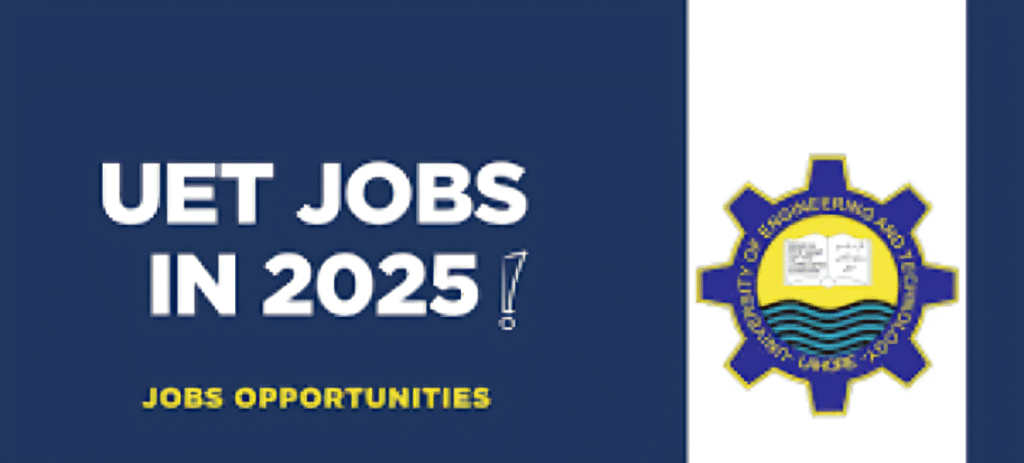 UET Lahore Teaching Jobs 2025 Advertisement